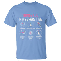 Things I Do In My Spare Time K-pop Lover T Shirt - Wonder Print Shop