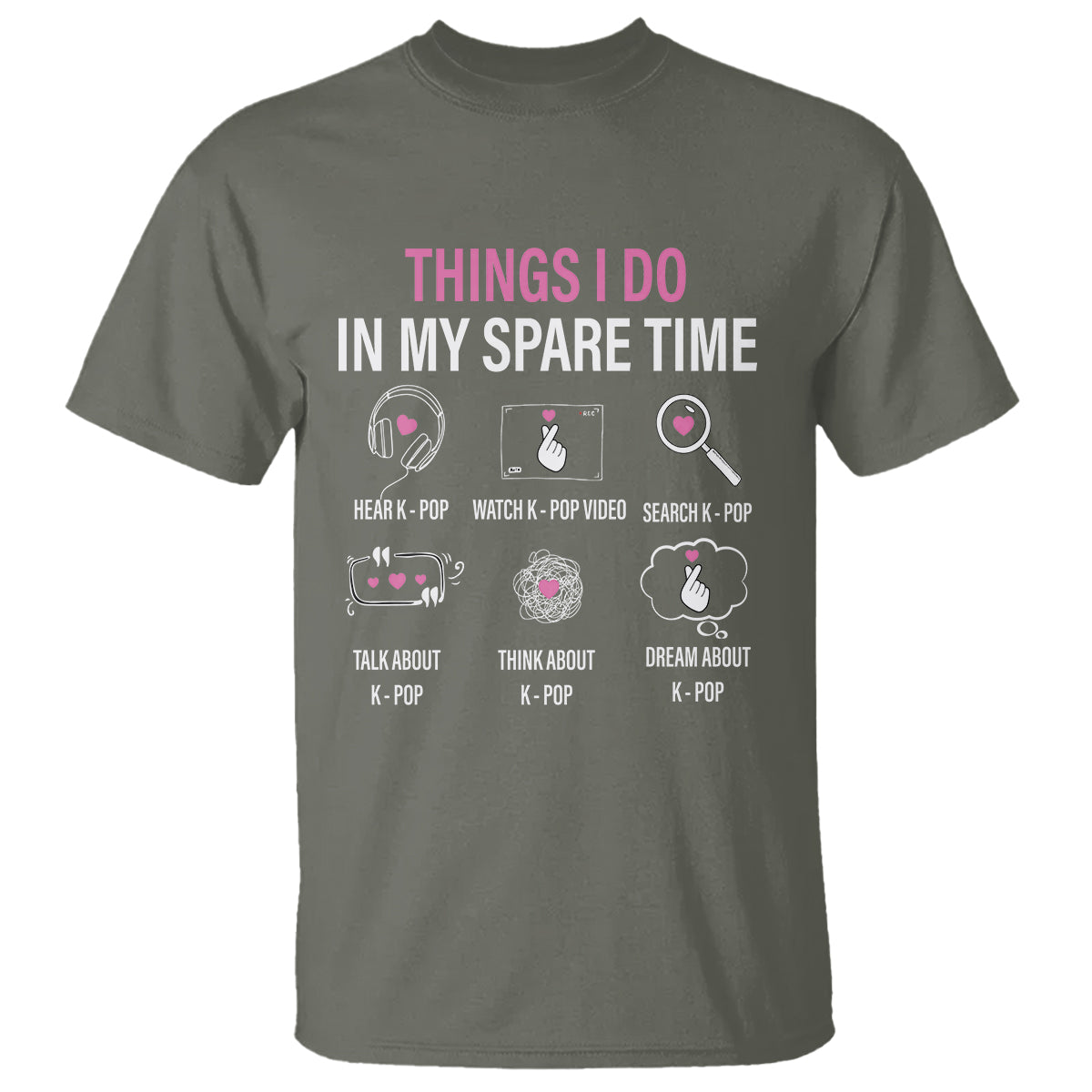 Things I Do In My Spare Time K-pop Lover T Shirt - Wonder Print Shop