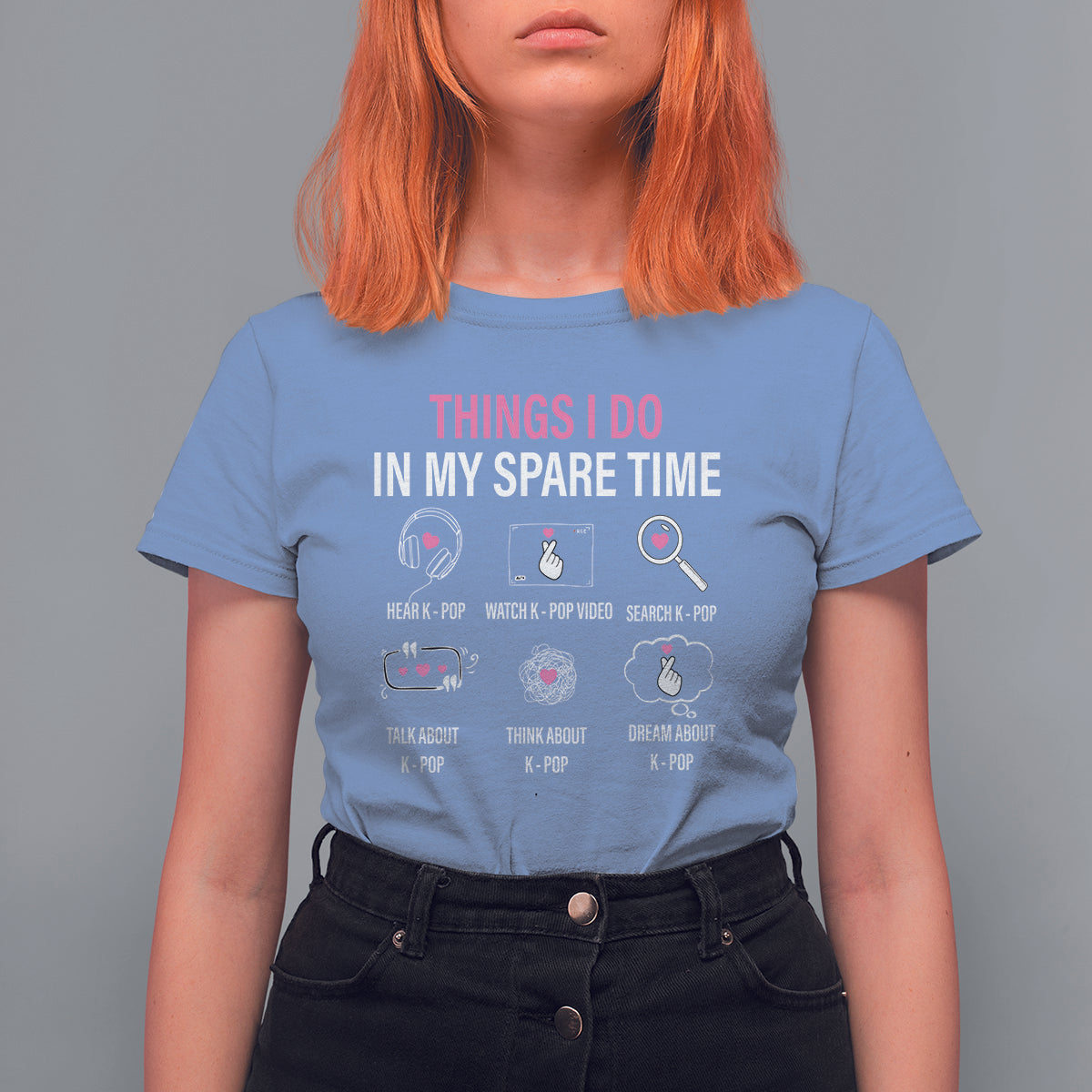 Things I Do In My Spare Time K-pop Lover T Shirt For Women - Wonder Print Shop