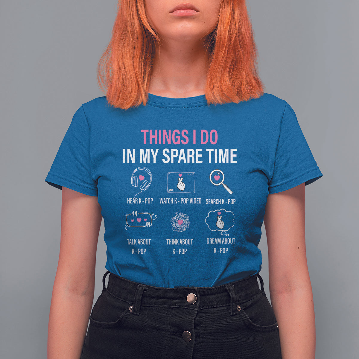 Things I Do In My Spare Time K-pop Lover T Shirt For Women - Wonder Print Shop