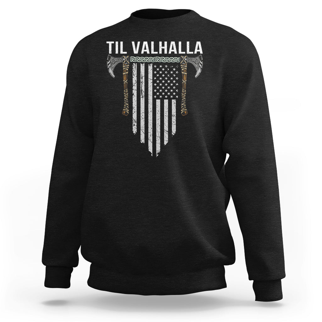 Viking Sweatshirt Til Valhalla American Axe Flag Norse Mythology - Wonder Print Shop