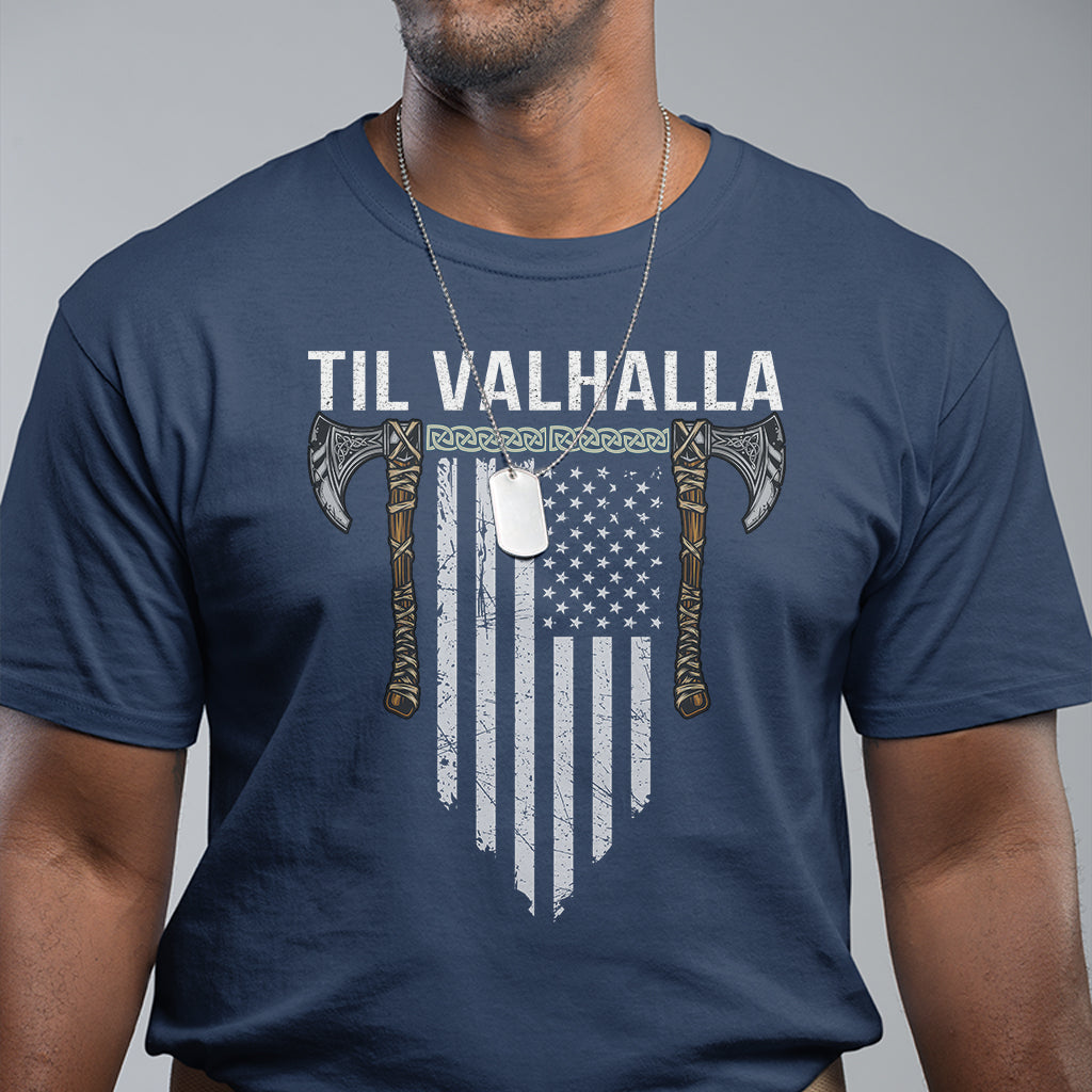 Viking T Shirt Til Valhalla American Axe Flag Norse Mythology - Wonder Print Shop