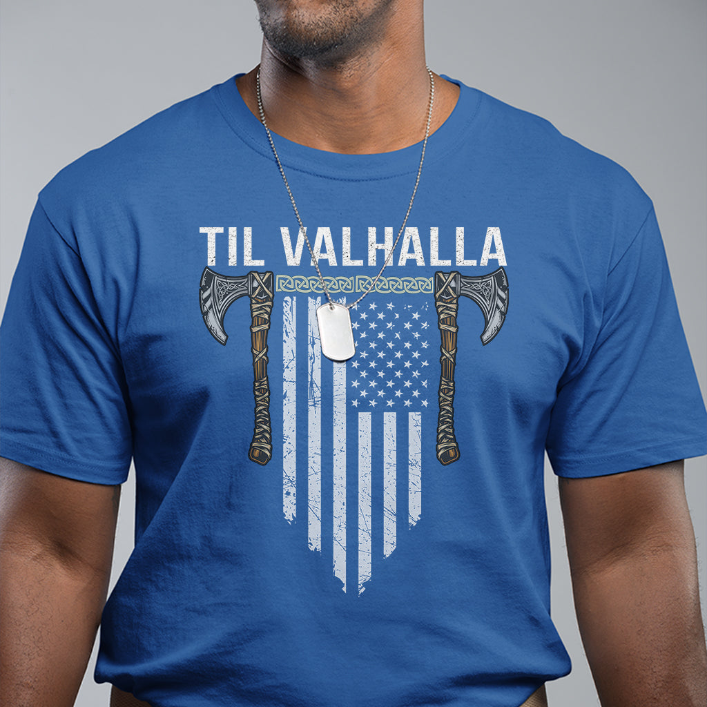 Viking T Shirt Til Valhalla American Axe Flag Norse Mythology - Wonder Print Shop