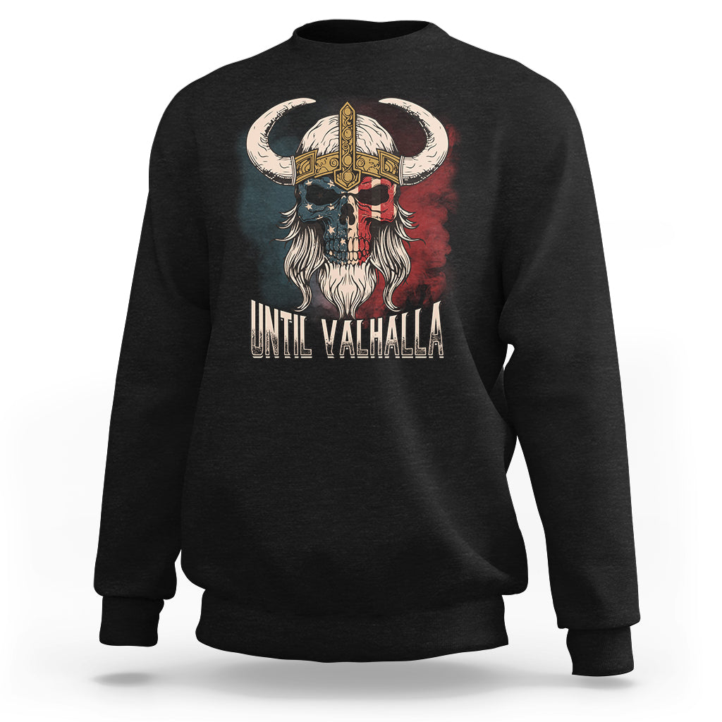 Viking Sweatshirt Until Valhalla US Flag Vintage Mythology - Wonder Print Shop