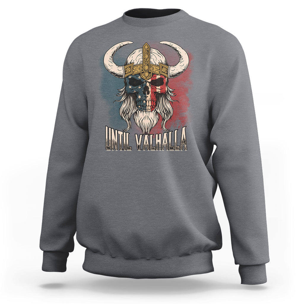 Viking Sweatshirt Until Valhalla US Flag Vintage Mythology - Wonder Print Shop