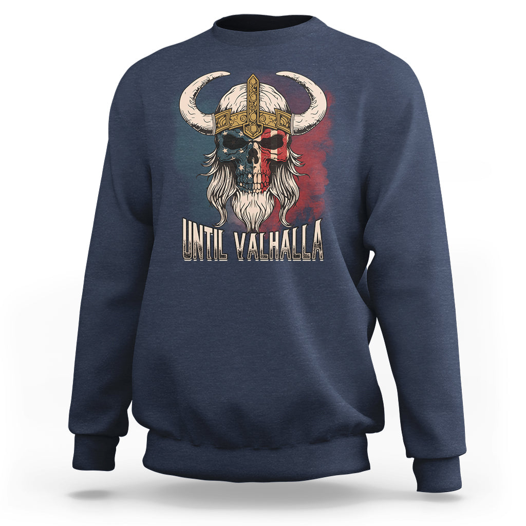 Viking Sweatshirt Until Valhalla US Flag Vintage Mythology - Wonder Print Shop