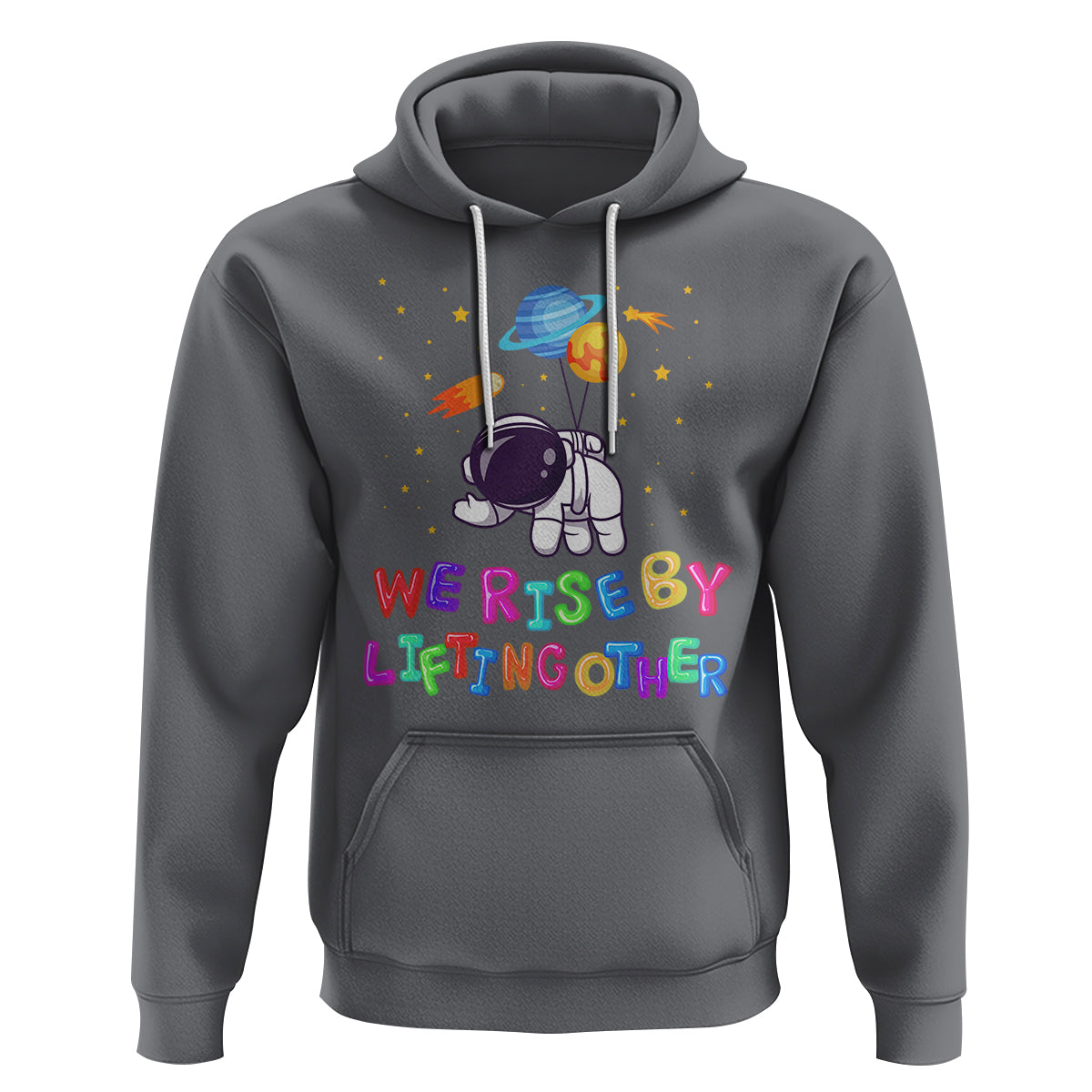 We Rise By Lifting Other Outer Space Astronaut Planet Balloon Motivational Quote Hoodie - Wonder Print Shop