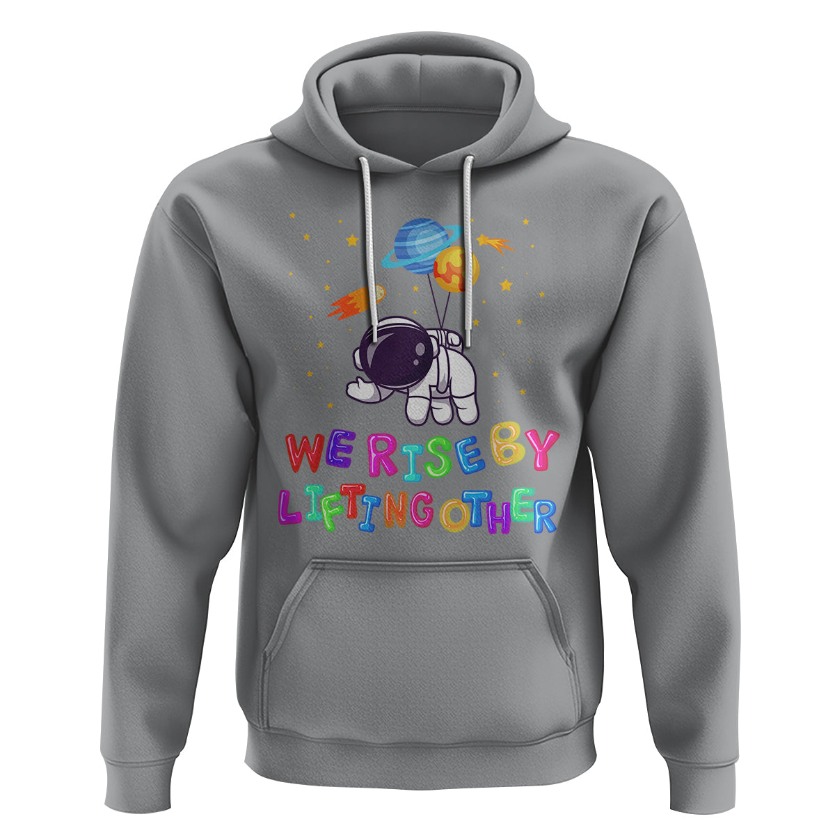 We Rise By Lifting Other Outer Space Astronaut Planet Balloon Motivational Quote Hoodie - Wonder Print Shop