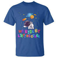 We Rise By Lifting Other Outer Space Astronaut Planet Balloon Motivational Quote T Shirt - Wonder Print Shop