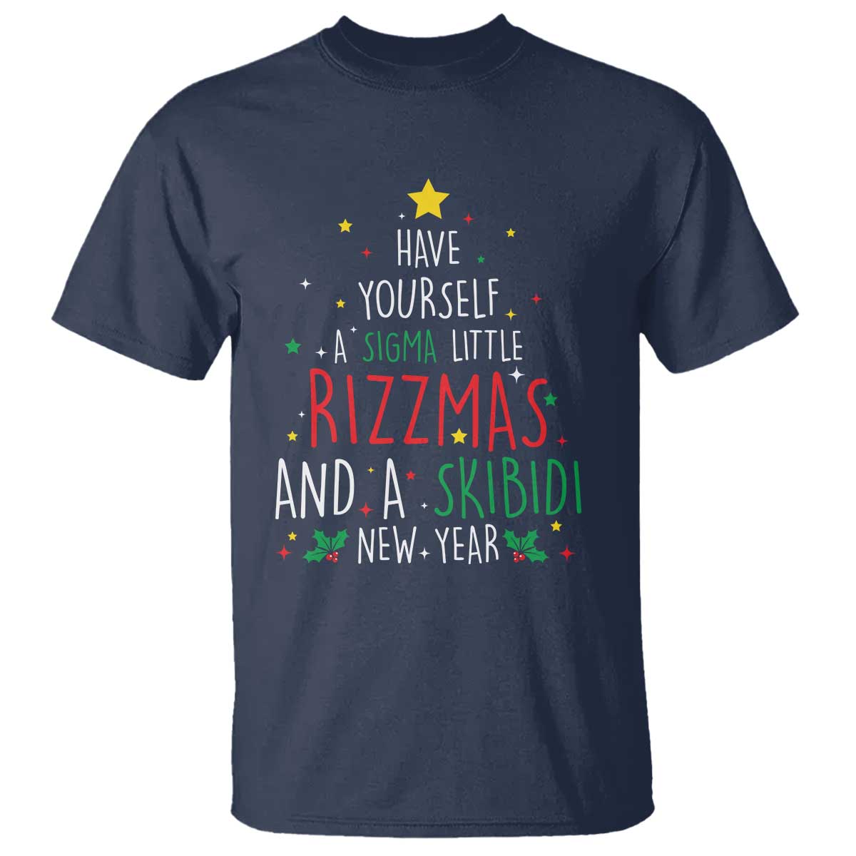 Funny Xmas T Shirt Have Yourself A Sigma Little Rizzmas And A Skibidi New Year - Wonder Print Shop