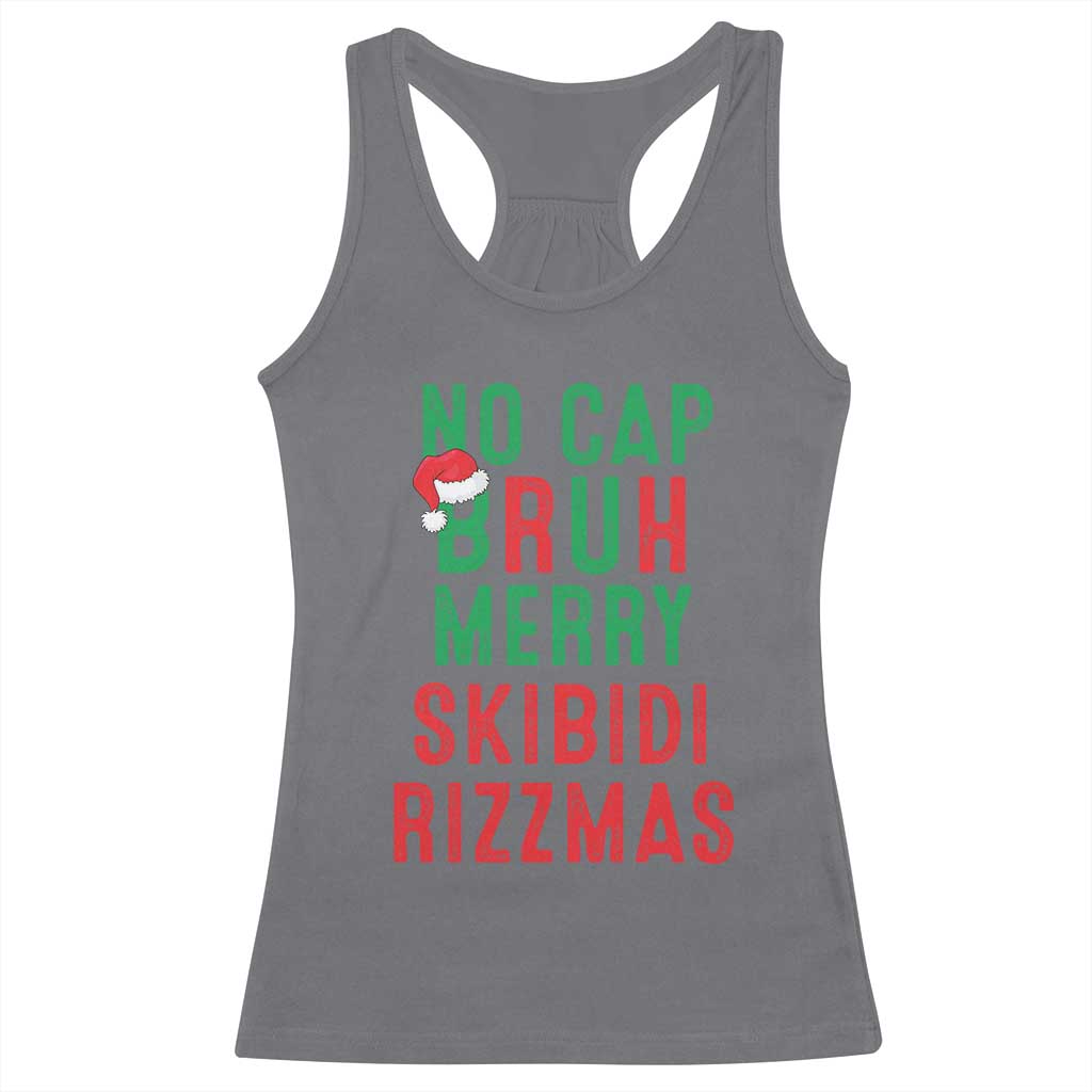 Funny Xmas Racerback Tank Top No Cap BRUH Merry Skibidi Rizzmas