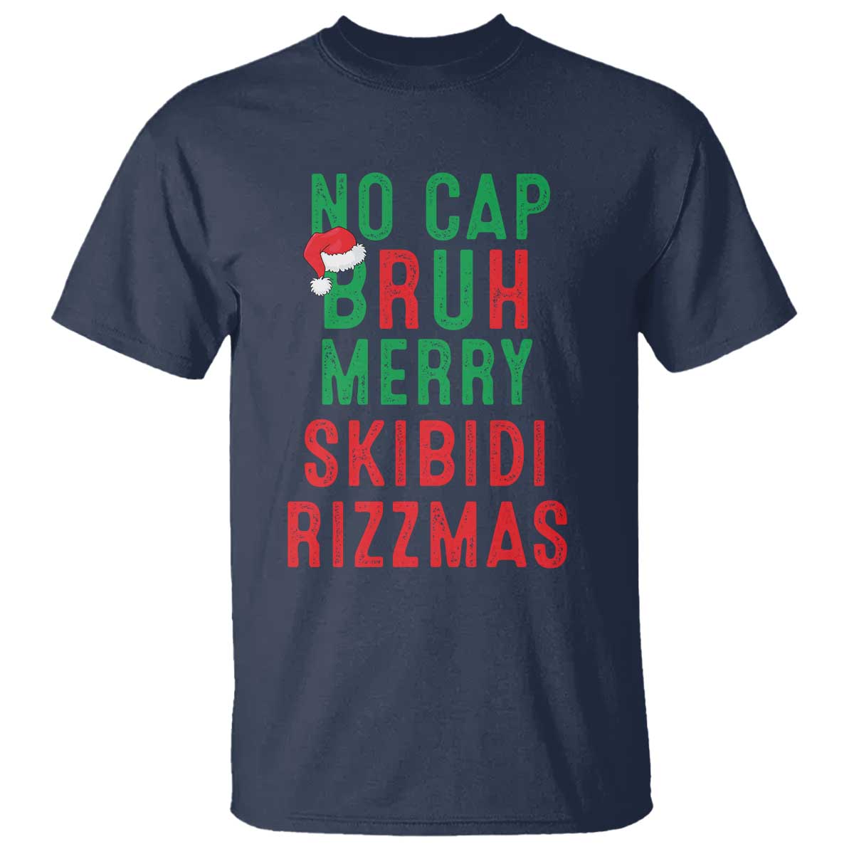 Funny Xmas T Shirt No Cap BRUH Merry Skibidi Rizzmas - Wonder Print Shop