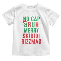 Funny Xmas Toddler T Shirt No Cap BRUH Merry Skibidi Rizzmas