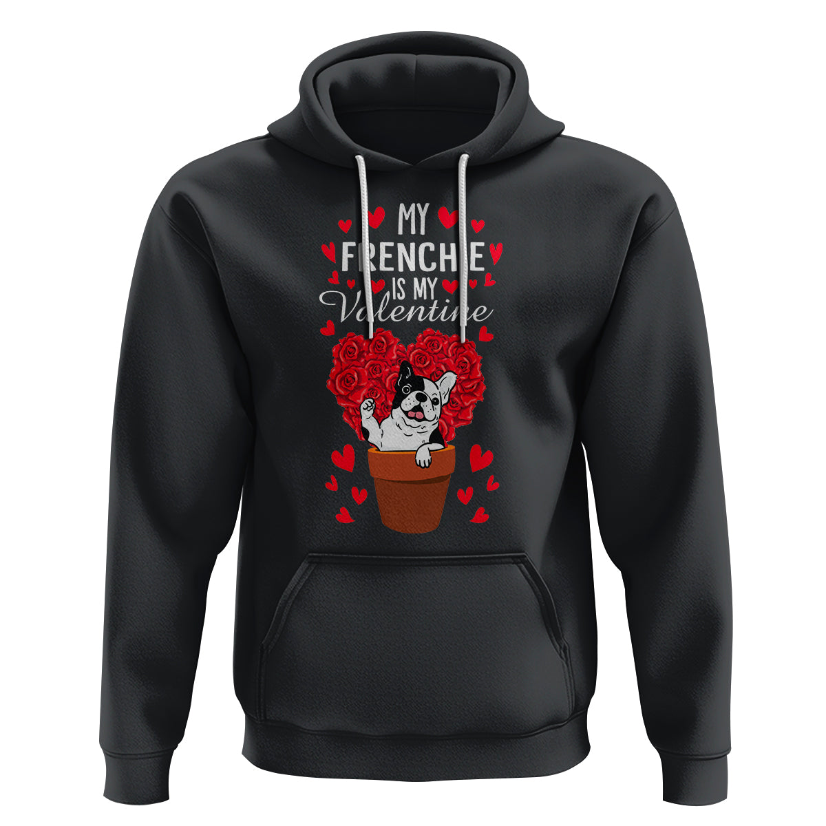 Valentine's Day Hoodie My Frenchie Is My Valentine Cute French Bulldog Rose Heart - Wonder Print Shop
