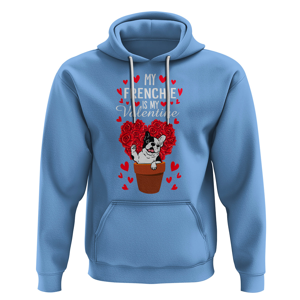 Valentine's Day Hoodie My Frenchie Is My Valentine Cute French Bulldog Rose Heart - Wonder Print Shop