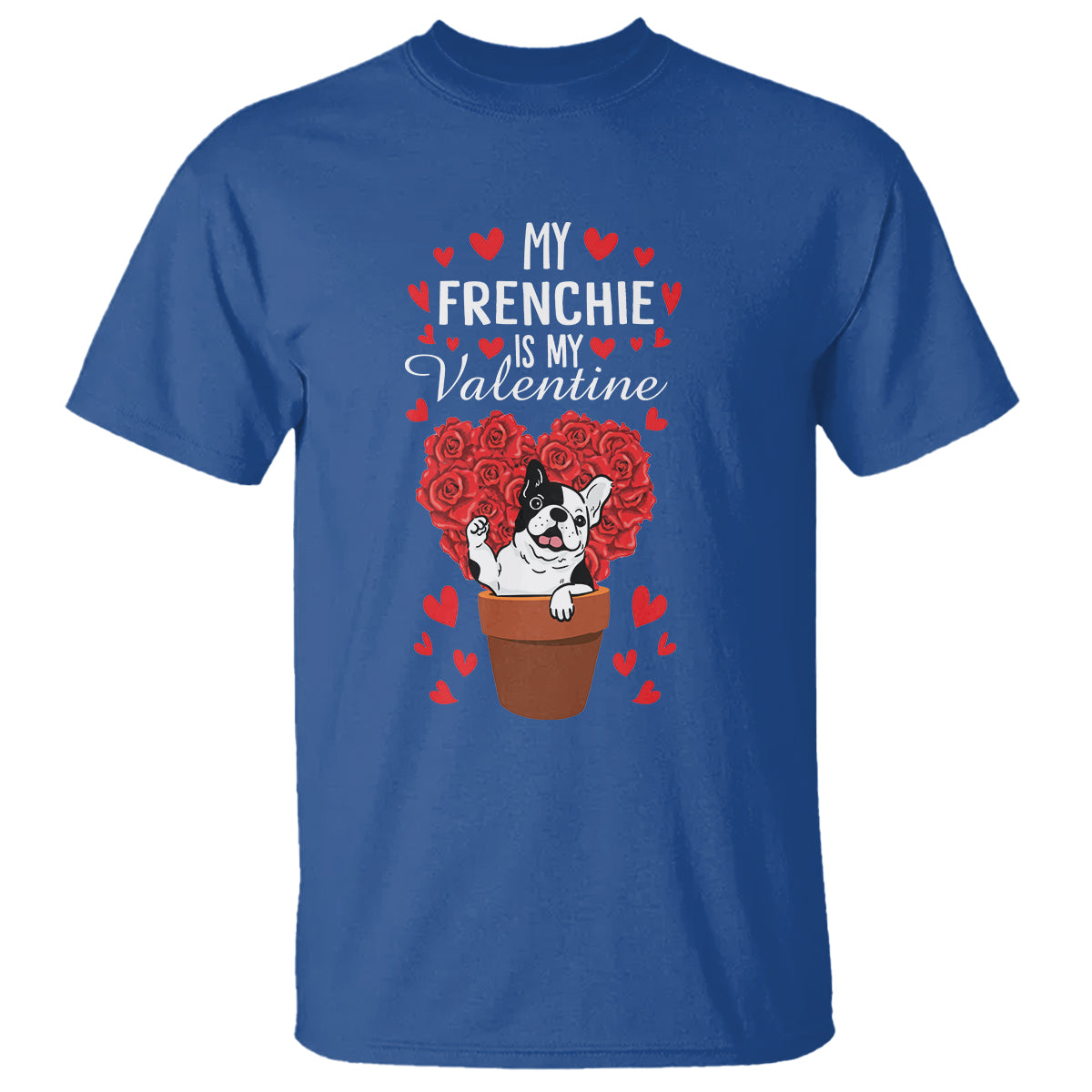 Valentine's Day T Shirt My Frenchie Is My Valentine Cute French Bulldog Rose Heart - Wonder Print Shop