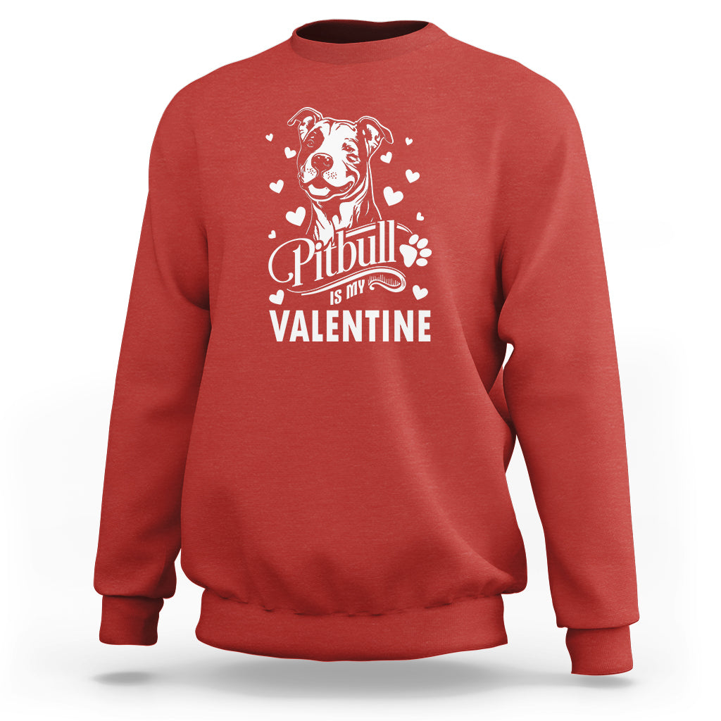 Valentine's Day Sweatshirt Pitbull Is My Valentine Cute Dog Heart - Wonder Print Shop