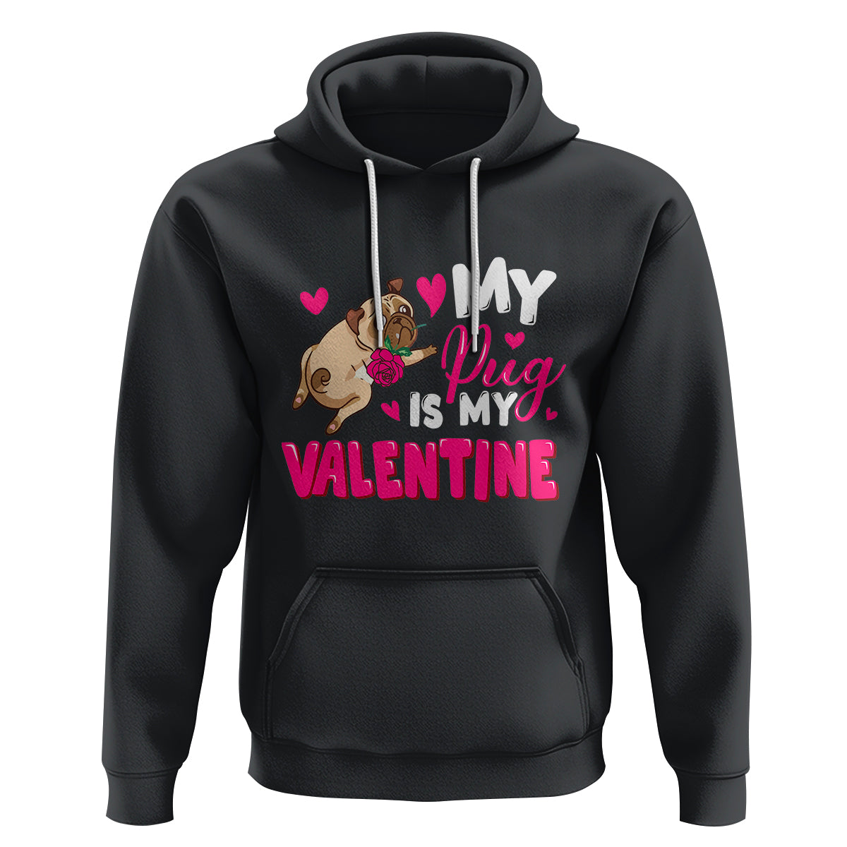Valentine's Day Hoodie My Pug Is My Valentine Funny Dog Rose - Wonder Print Shop