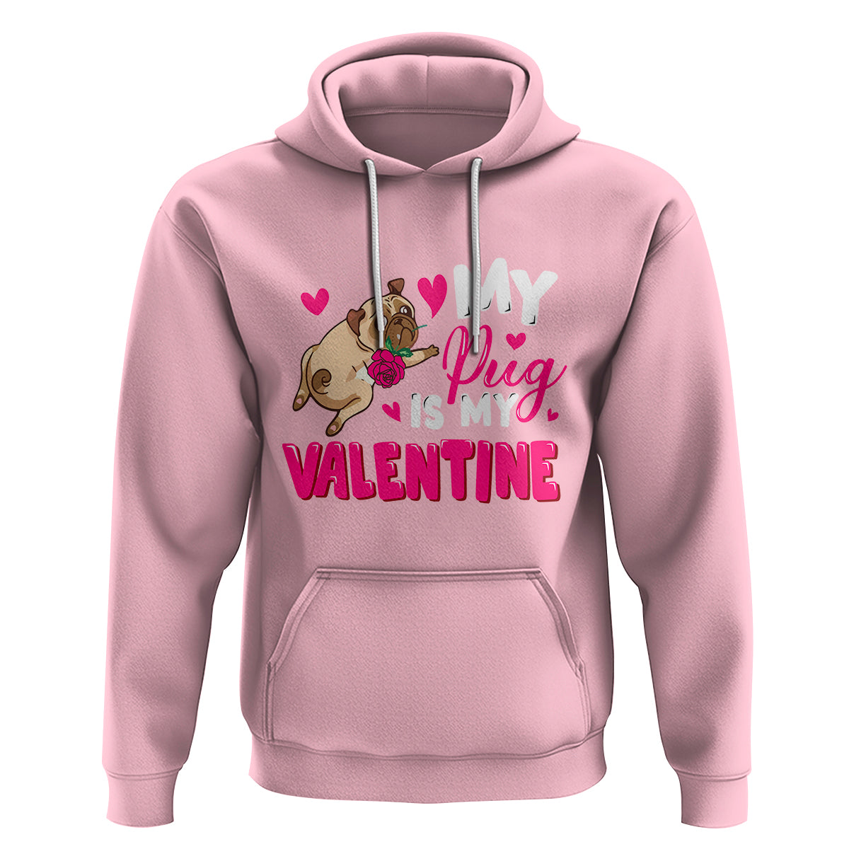 Valentine's Day Hoodie My Pug Is My Valentine Funny Dog Rose - Wonder Print Shop