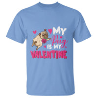 Valentine's Day T Shirt My Pug Is My Valentine Funny Dog Rose - Wonder Print Shop