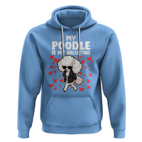 Valentine's Day Hoodie My Poodle Is My Valentine Cute Dog Heart - Wonder Print Shop