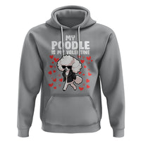 Valentine's Day Hoodie My Poodle Is My Valentine Cute Dog Heart - Wonder Print Shop