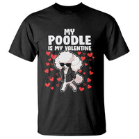 Valentine's Day T Shirt My Poodle Is My Valentine Cute Dog Heart - Wonder Print Shop