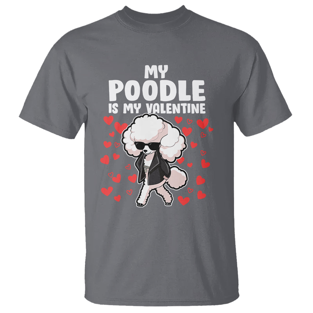 Valentine's Day T Shirt My Poodle Is My Valentine Cute Dog Heart - Wonder Print Shop
