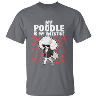 Valentine's Day T Shirt My Poodle Is My Valentine Cute Dog Heart - Wonder Print Shop