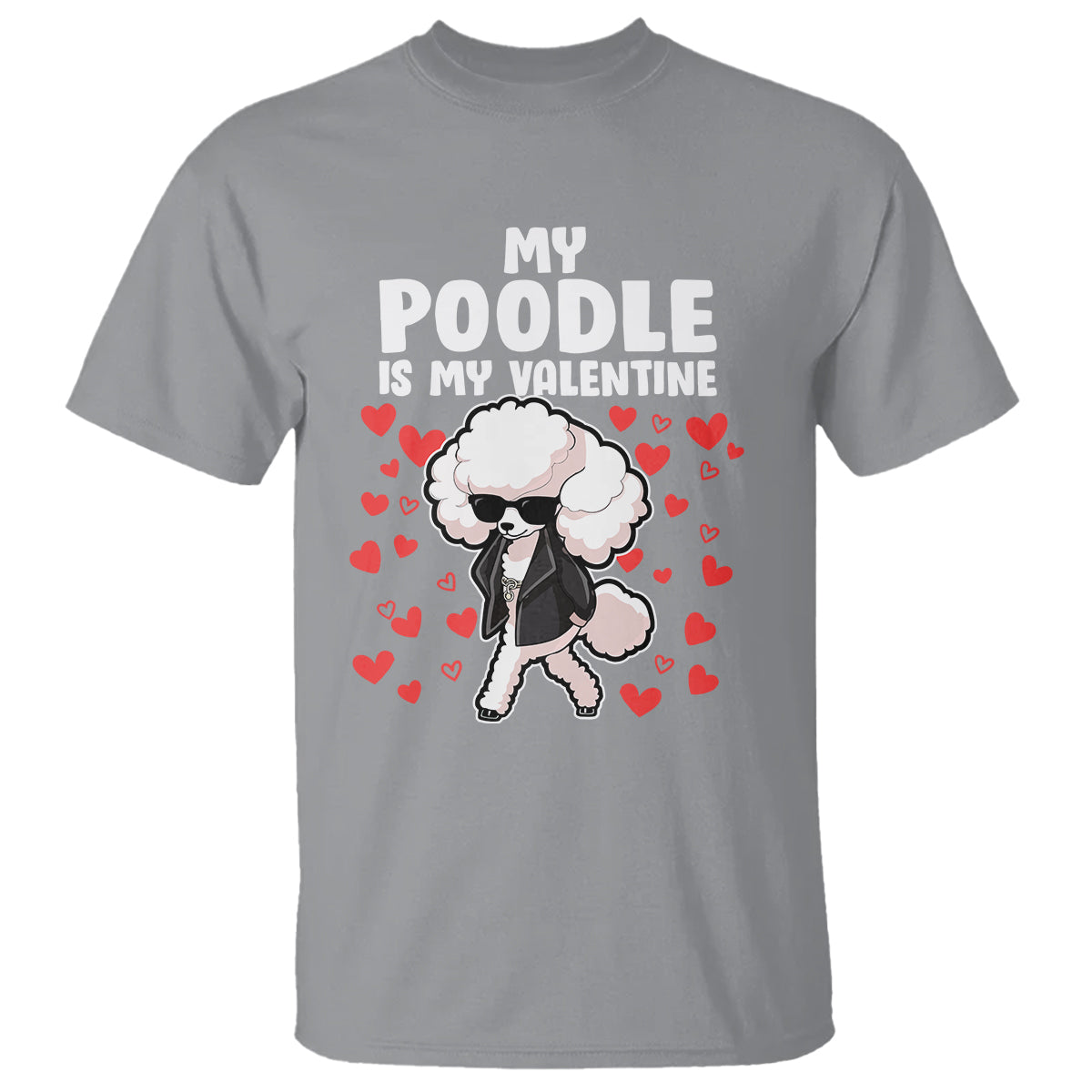Valentine's Day T Shirt My Poodle Is My Valentine Cute Dog Heart - Wonder Print Shop