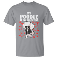 Valentine's Day T Shirt My Poodle Is My Valentine Cute Dog Heart - Wonder Print Shop