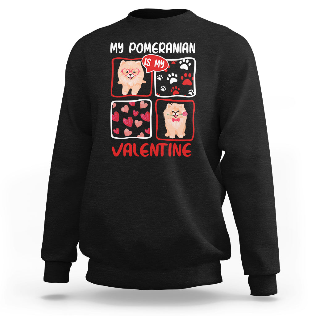 Valentine's Day Sweatshirt My Pomeranian Is My Valentine Cute Dog Heart - Wonder Print Shop
