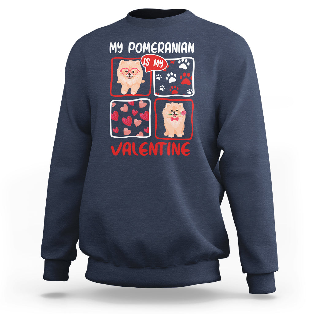 Valentine's Day Sweatshirt My Pomeranian Is My Valentine Cute Dog Heart - Wonder Print Shop