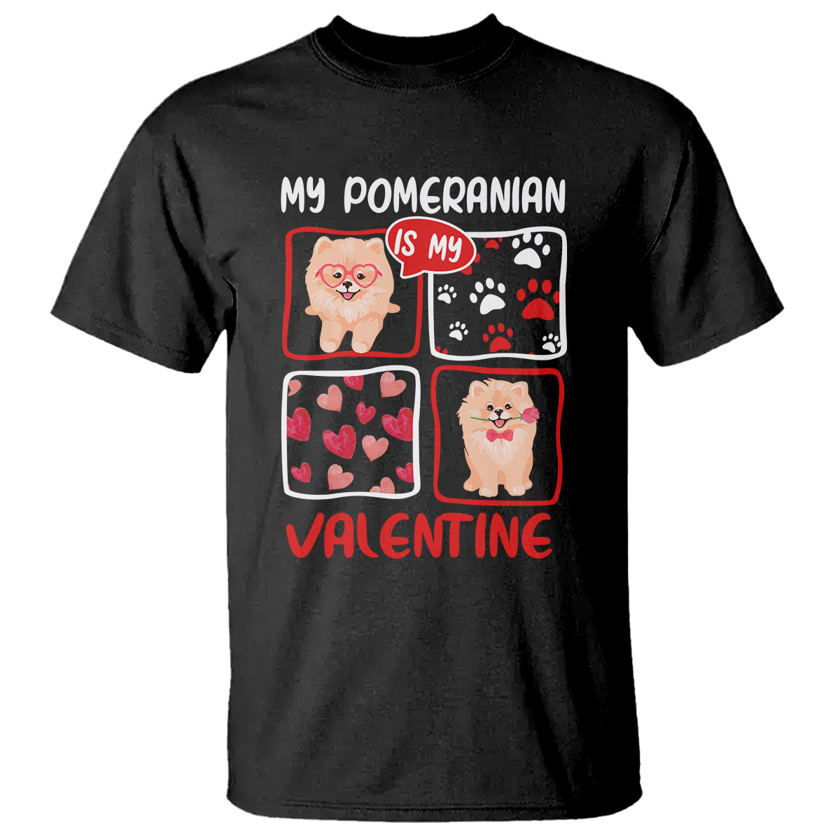 Valentine's Day T Shirt My Pomeranian Is My Valentine Cute Dog Heart - Wonder Print Shop