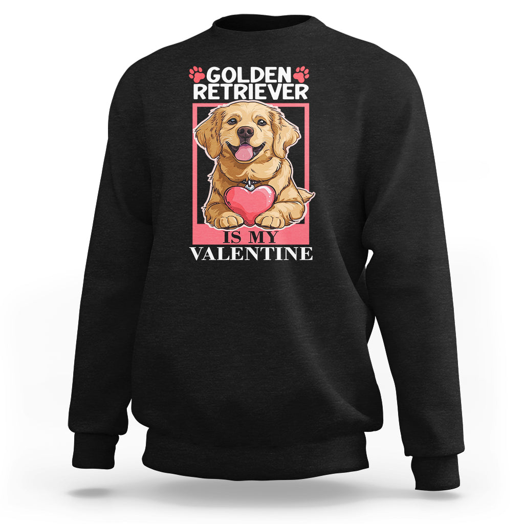 Valentine's Day Sweatshirt My Golden Retriever Is My Valentine Cute Dog Heart - Wonder Print Shop