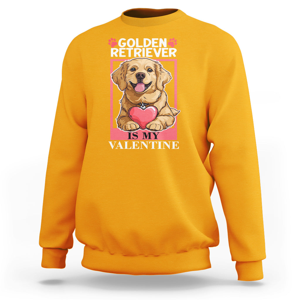Valentine's Day Sweatshirt My Golden Retriever Is My Valentine Cute Dog Heart - Wonder Print Shop