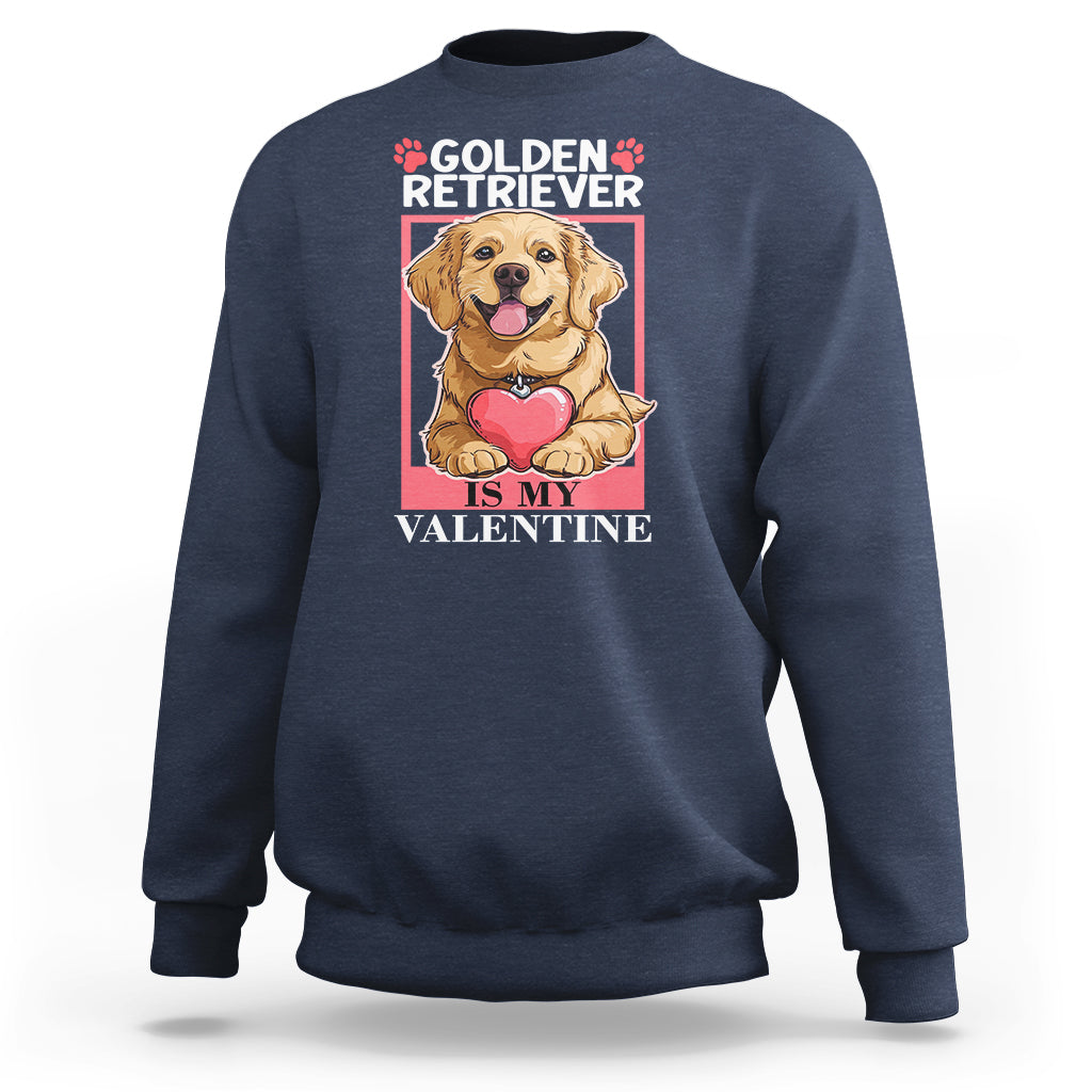 Valentine's Day Sweatshirt My Golden Retriever Is My Valentine Cute Dog Heart - Wonder Print Shop