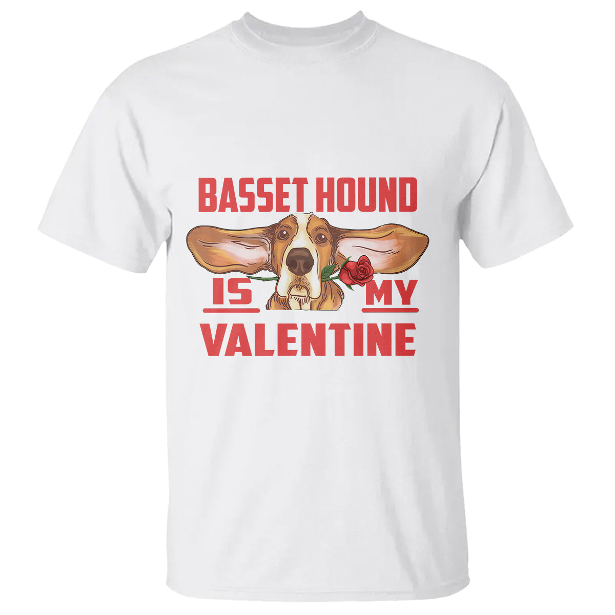 Valentine's Day T Shirt Basset Hound Is My Valentine Funny Dog Rose - Wonder Print Shop