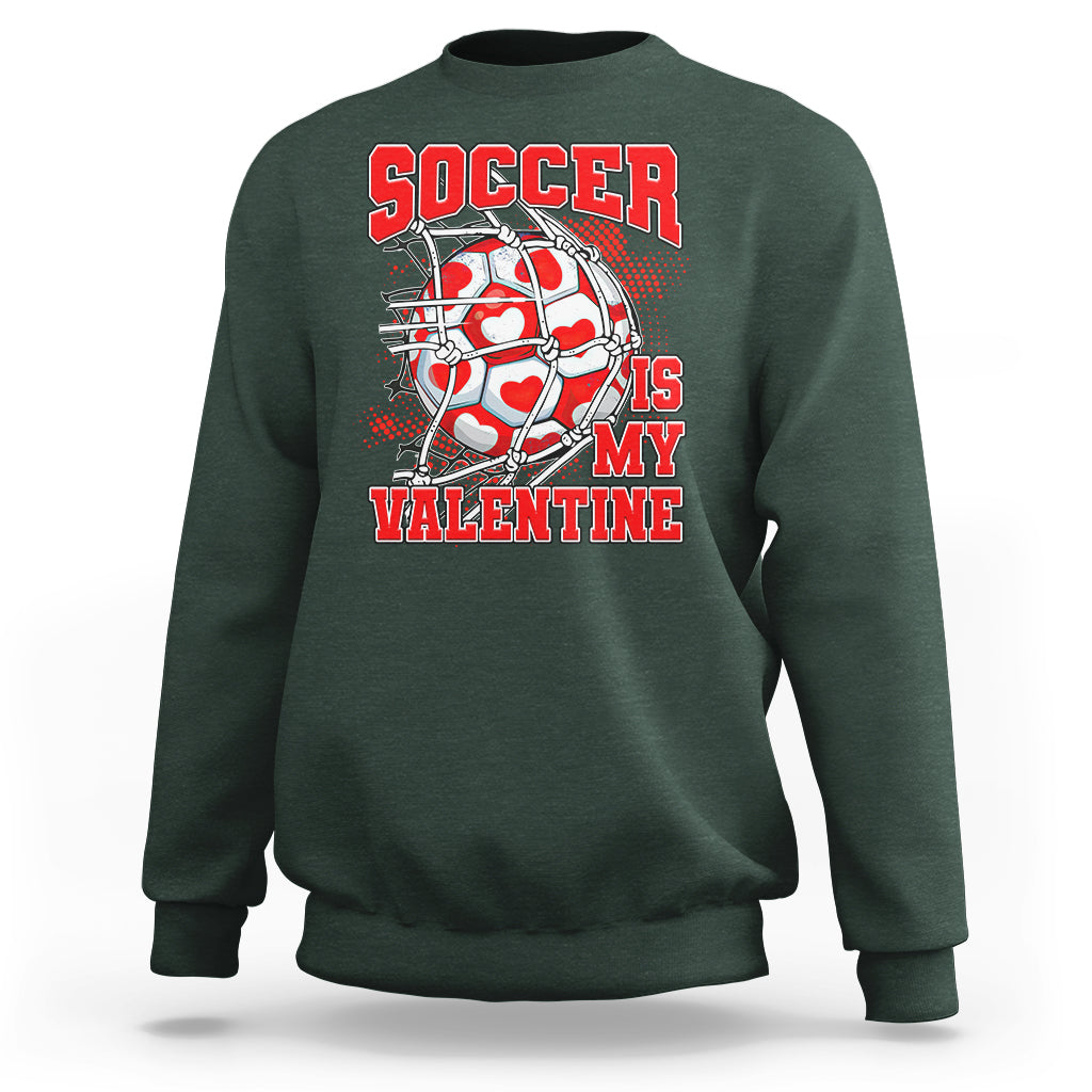 Valentine's Day Sweatshirt Soccer Is My Valentine Funny Sport - Wonder Print Shop