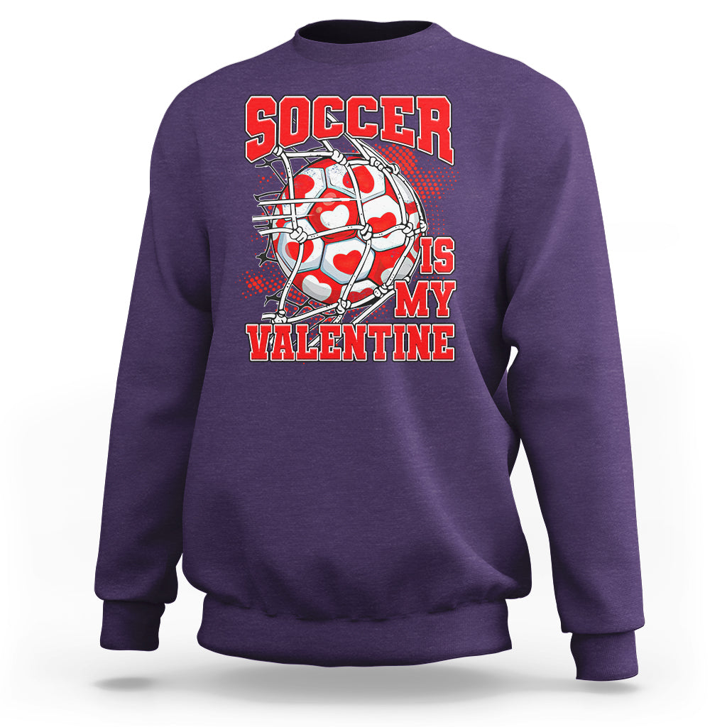 Valentine's Day Sweatshirt Soccer Is My Valentine Funny Sport - Wonder Print Shop