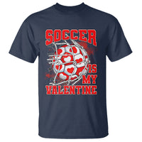 Valentine's Day T Shirt Soccer Is My Valentine Funny Sport - Wonder Print Shop