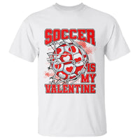 Valentine's Day T Shirt Soccer Is My Valentine Funny Sport - Wonder Print Shop