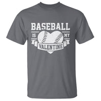 Valentine's Day T Shirt Baseball Is My Valentine Funny Sport - Wonder Print Shop