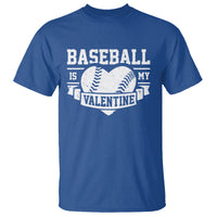 Valentine's Day T Shirt Baseball Is My Valentine Funny Sport - Wonder Print Shop