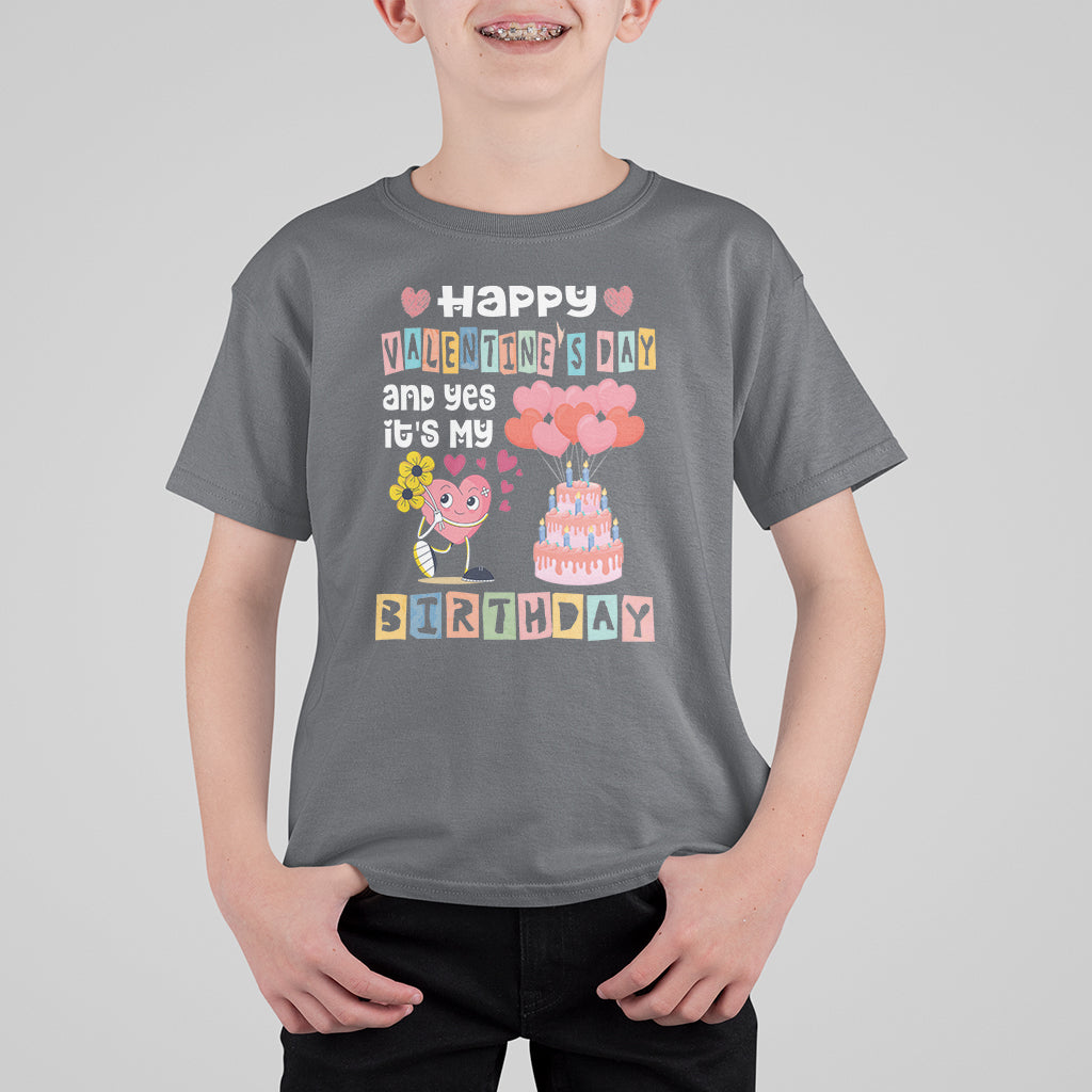 Happy Valentines Day And Yes It Is My Birthday Funny Heart T Shirt For Kid - Wonder Print Shop