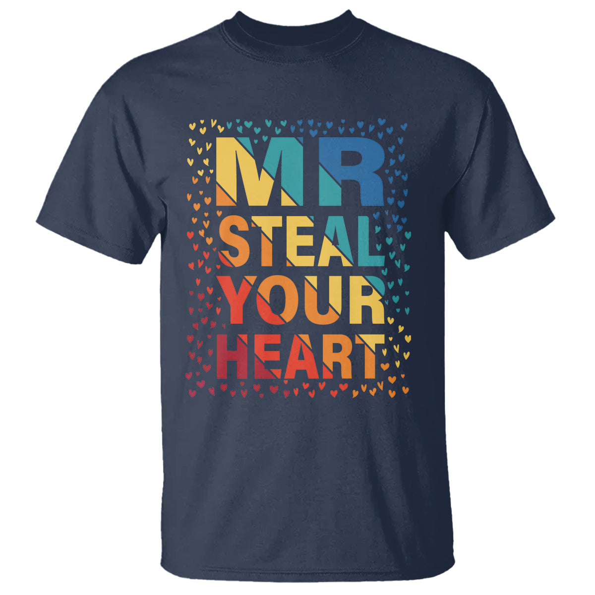 Valentine's Day T Shirt Mr Steal Your Heart Funny Rainbow Heart - Wonder Print Shop