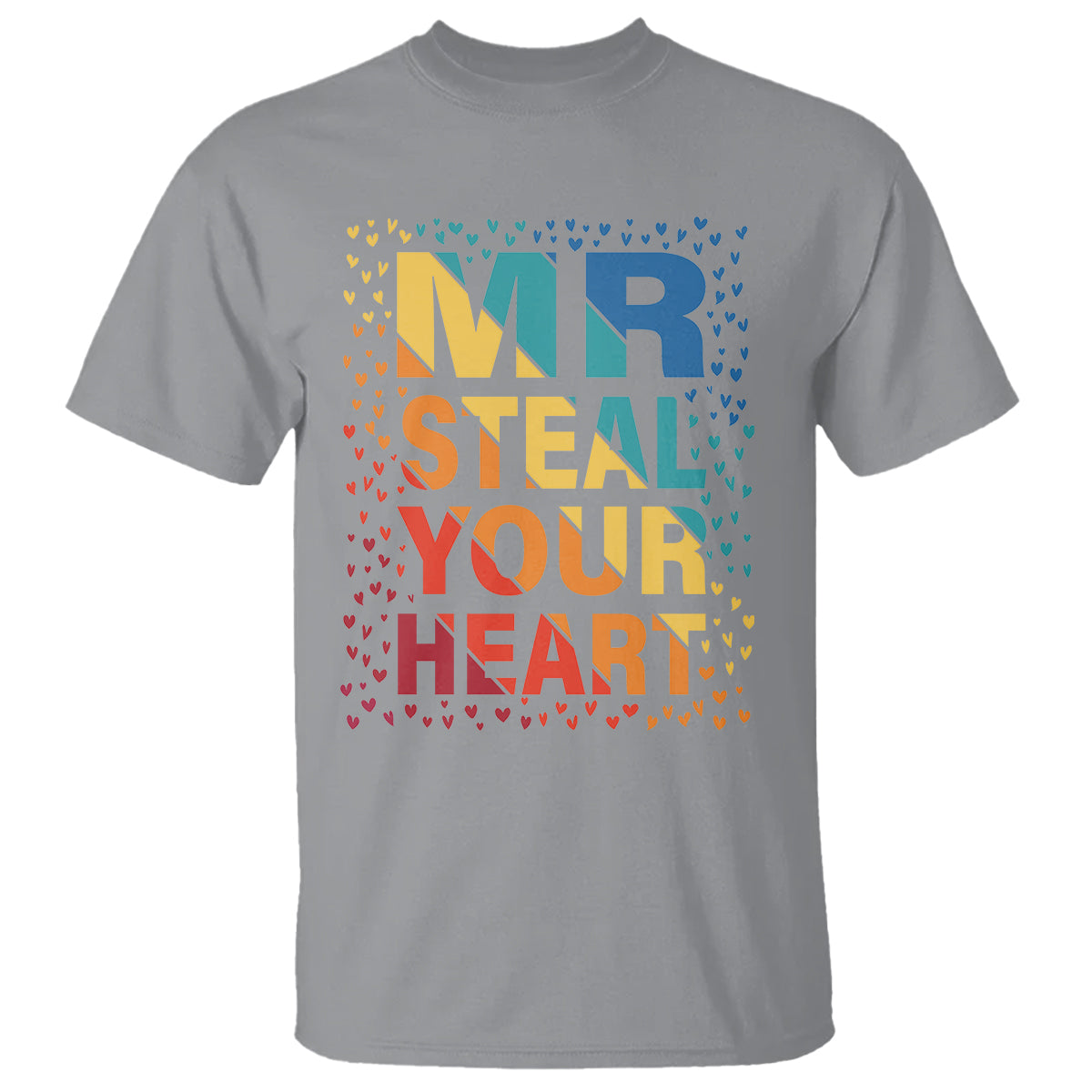 Valentine's Day T Shirt Mr Steal Your Heart Funny Rainbow Heart - Wonder Print Shop