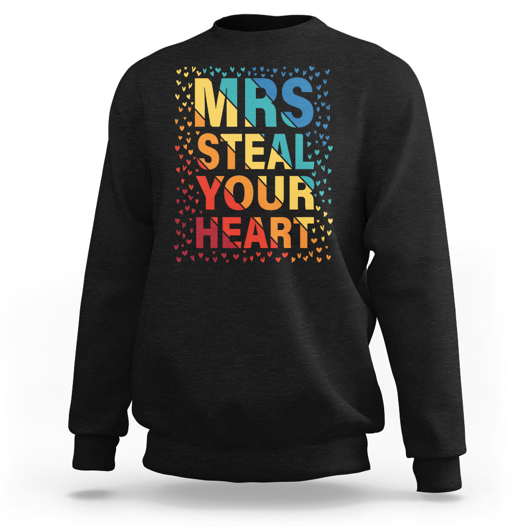 Valentine's Day Sweatshirt Mrs Steal Your Heart Funny Rainbow Heart - Wonder Print Shop
