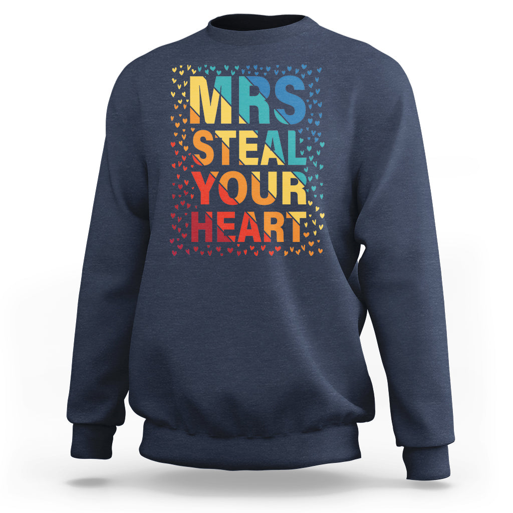 Valentine's Day Sweatshirt Mrs Steal Your Heart Funny Rainbow Heart - Wonder Print Shop