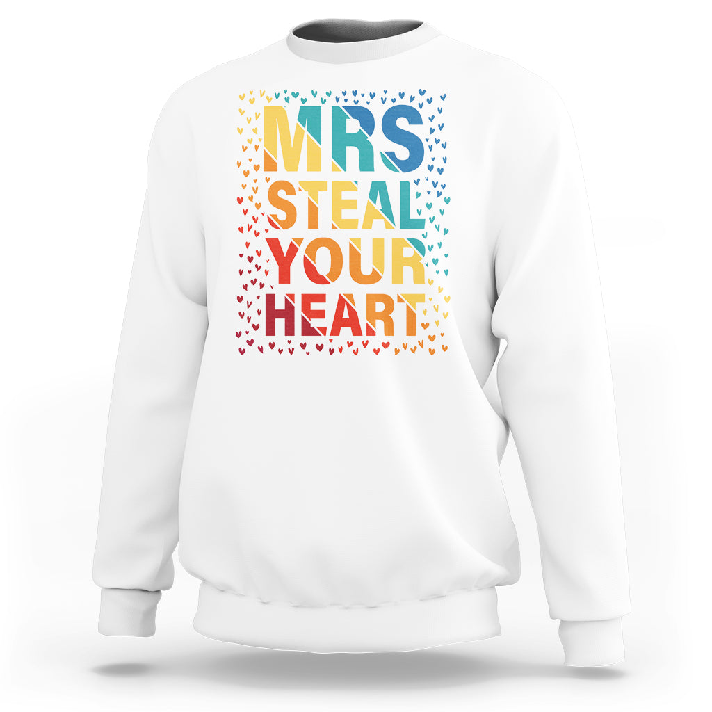 Valentine's Day Sweatshirt Mrs Steal Your Heart Funny Rainbow Heart - Wonder Print Shop